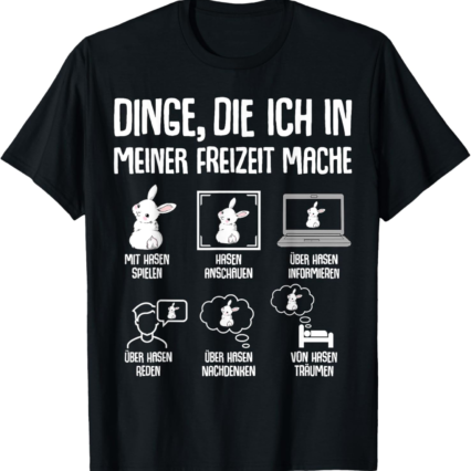 Hasen Kaninchen Hase Dinge die ich in meiner Freizeit mache T-Shirt