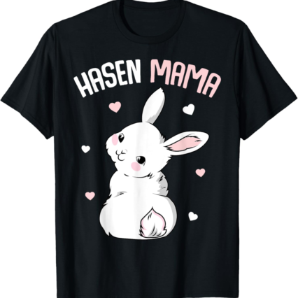 Hasenmama Hase Kaninchen Ostern Hasen Mama T-Shirt